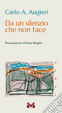 Da un silenzio che non tace libro di Augieri Carlo Alberto