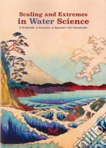 Scaling and extremes in Water Science libro di De Bartolo Samuele; Francone Antonio; Saponieri Alessandra