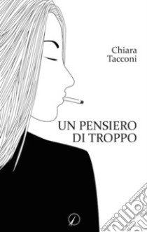 Un pensiero di troppo libro di Tacconi Chiara