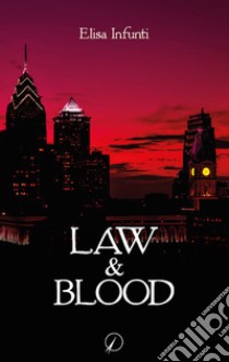 Law & blood libro di Infunti Elisa