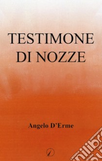 Testimone di nozze libro di D'Erme Angelo