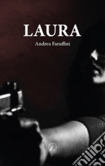 Laura libro di Faruffini Andrea