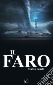 Il Faro libro di Bonelli Matteo