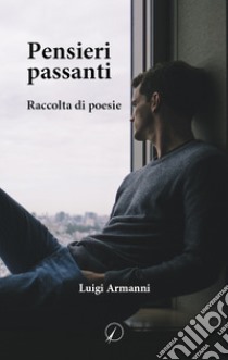 Pensieri passanti libro di Armanni Luigi