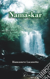 Namaskar libro di Locanetto Biancaneve