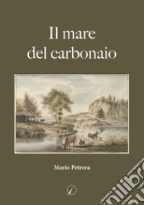 Il mare del carbonaio libro di Petrera Mario