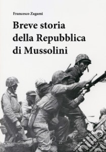 Breve storia della Repubblica di Mussolini libro di Zagami Francesco