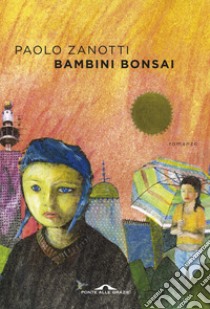 Bambini bonsai libro di Zanotti Paolo