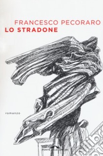 Lo stradone libro di Pecoraro Francesco