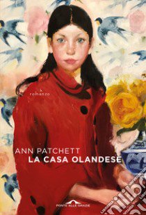 La casa olandese libro di Patchett Ann