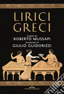 Lirici greci libro di Mussapi Roberto