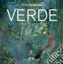 Verde. Storia di un colore libro di Pastoureau Michel