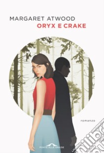 Oryx e Crake libro di Atwood Margaret