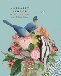 Moltissimo libro di Atwood Margaret; Morresi R. (cur.)