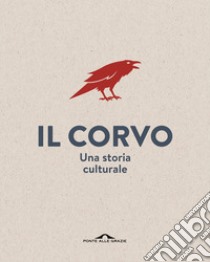 Il corvo. Una storia culturale libro di Pastoureau Michel