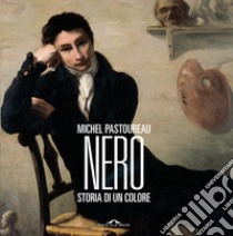 Nero. Storia di un colore libro di Pastoureau Michel