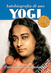 Autobiografia di uno yogi. Con audiolibro  di Paramhansa Yogananda (Swami); Ellero Sahaja M. (cur.)