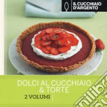 Il Cucchiaio d'Argento. Dolci al cucchiaio-Torte libro