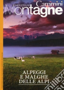 Alpeggi e malghe delle Alpi. Con Carta geografica ripiegata libro