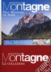 Dal Monviso al mare-Monti liguri. Con carta geografica ripiegata. Con Carta geografica libro
