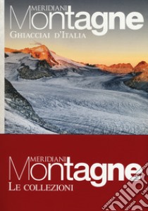 Ghiacciai d'Italia-Viaggio in Dolomiti. Con Carta geografica ripiegata libro