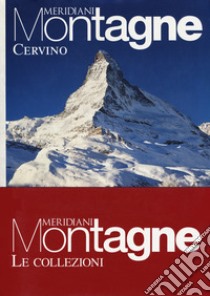 Monte Rosa-Cervino. Con 2 Carta geografica ripiegata libro