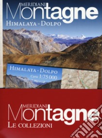 La traversata delle Alpi con Walter Bonatti-Himalaya Dolpo. Con 2 Carta geografica ripiegata libro