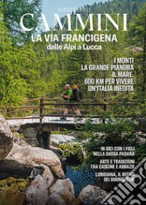 La via Francigena dalle Alpi a Lucca. Con Carta geografica ripiegata libro