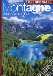 Alpe Adria. Con Carta geografica ripiegata libro