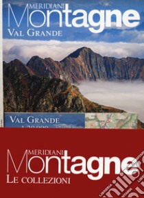 Monte Rosa. Alagna e Macugnaga-Val Grande. Con 2 Carta geografica ripiegata libro