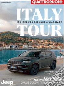 Italytour. 155 idee per un viaggio in auto tra le strade più belle d'Italia. Quattroruote libro