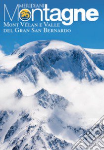 Mont Vélan e Valle del Gran San Bernardo. Con Carta geografica ripiegata libro