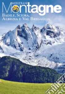 Badile, Sciora, Albigna, Val Bregaglia libro