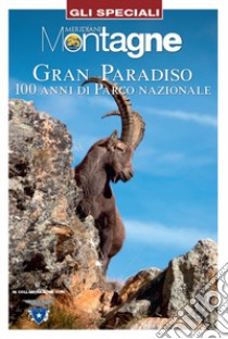 Gran Paradiso. 100 anni di parco nazionale libro