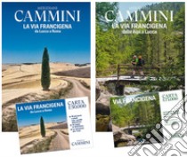 Cammini. La via Francigena dalle Alpi a Roma. Con 2 Carta geografica libro