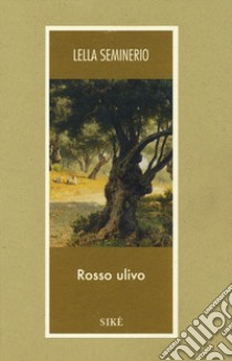 Rosso ulivo libro di Seminerio Lella