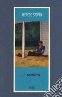 Il sentiero libro di Stoppa Alfredo