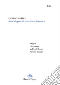 Anni dispari di narrativa sessanta libro di Curreri Luciano