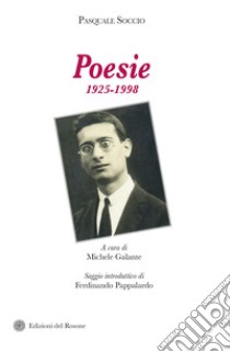 Poesie 1925-1998 libro di Soccio Pasquale; Galante M. (cur.)