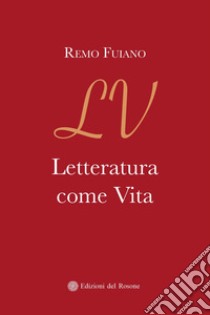 Letteratura come vita libro di Fuiano Remo