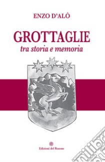 Grottaglie tra storia e memoria libro di D'Alò Enzo