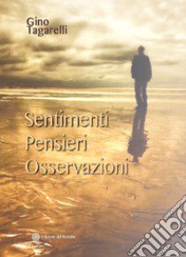 Sentimenti, pensieri, osservazioni libro di Tagarelli Gino