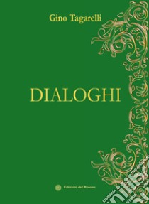 Dialoghi libro di Tagarelli Gino