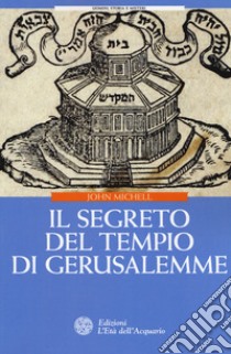 Il segreto del Tempio di Gerusalemme libro di Michell John