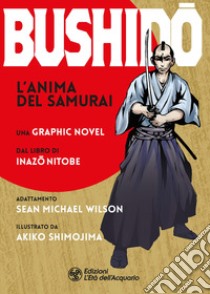 Bushido. L'anima del samurai libro di Nitobe Inazo; Wilson S. M. (cur.)