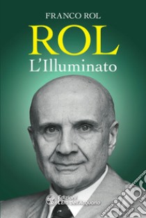 Rol l'illuminato libro di Rol Franco