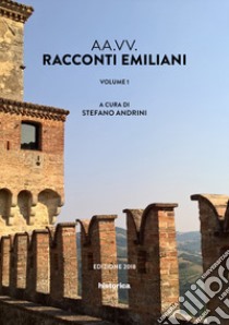 Racconti emiliani. Vol. 1 libro di Andrini S. (cur.)