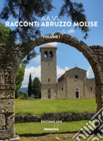 Racconti Abruzzo e Molise. Vol. 1 libro