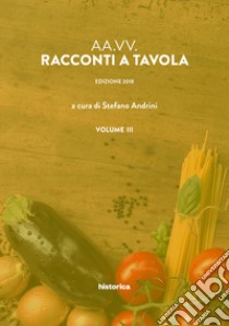 Racconti a tavola. Vol. 3 libro di Andrini S. (cur.)