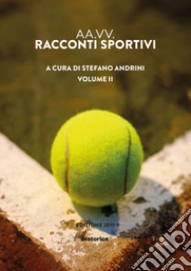 Racconti sportivi 2019. Vol. 2 libro di Andrini S. (cur.)